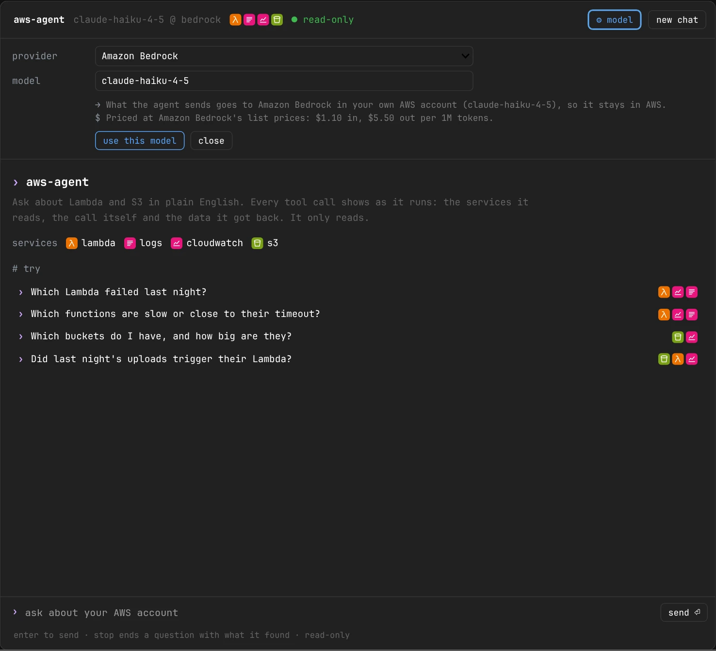 The chat window with its model settings open under the header, where the ⚙ model button is highlighted: provider, a list showing Amazon Bedrock; model, a box holding claude-haiku-4-5; then → what the agent sends goes to Amazon Bedrock in your own AWS account (claude-haiku-4-5), so it stays in AWS, and $ priced at Amazon Bedrock's list prices, $1.10 in and $5.50 out per 1M tokens; then the use this model and close buttons, above the empty conversation's greeting and questions to start from