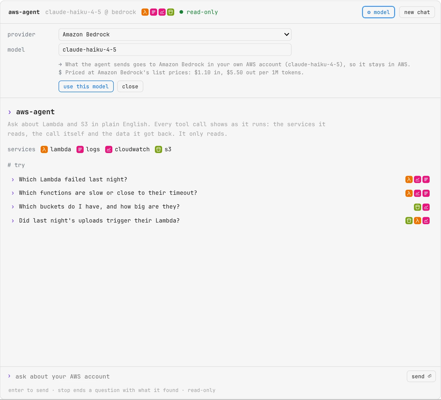The chat window with its model settings open under the header, where the ⚙ model button is highlighted: provider, a list showing Amazon Bedrock; model, a box holding claude-haiku-4-5; then → what the agent sends goes to Amazon Bedrock in your own AWS account (claude-haiku-4-5), so it stays in AWS, and $ priced at Amazon Bedrock's list prices, $1.10 in and $5.50 out per 1M tokens; then the use this model and close buttons, above the empty conversation's greeting and questions to start from